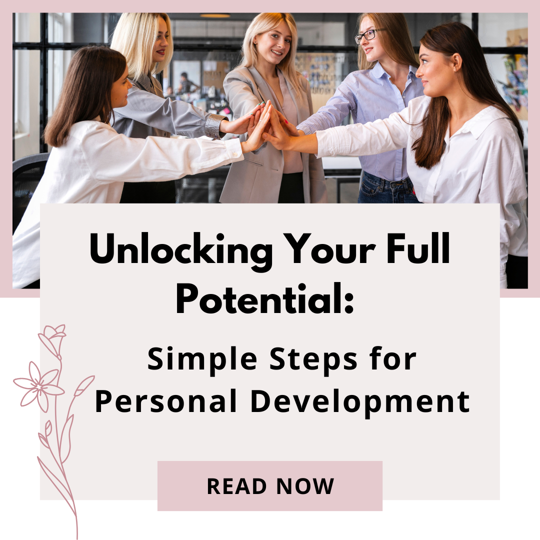 Unlocking Your Full Potential: Simple Steps For Personal Development ...